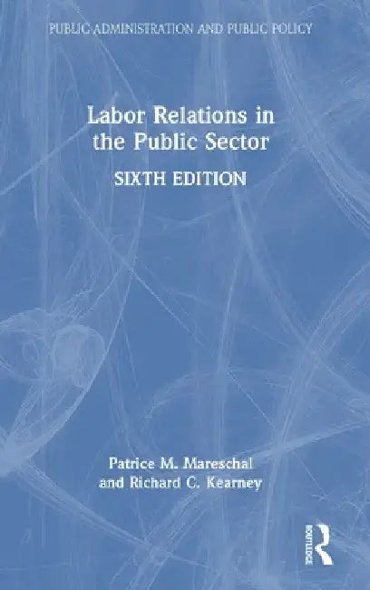 Labor Relations in the Public Sector by Patrice M. Mareschal