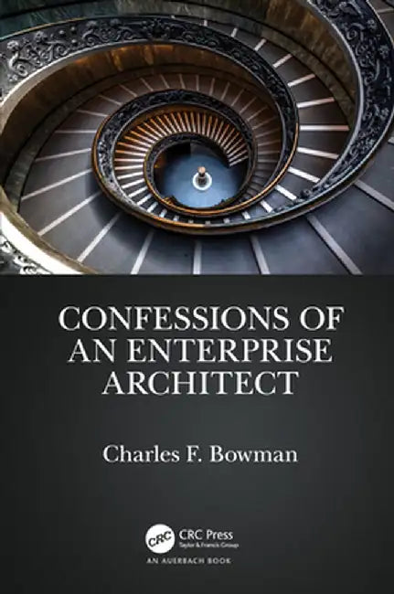 Confessions of an Enterprise Architect by Charles F. Bowman