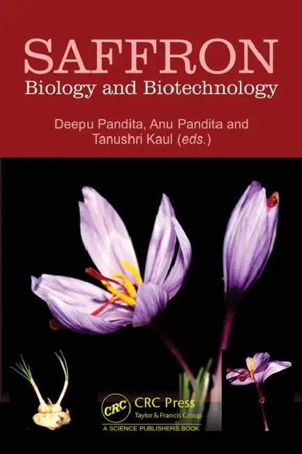 Saffron: Biology and Biotechnology by Deepu Pandita, Anu Pandita, Tanushri Kaul
