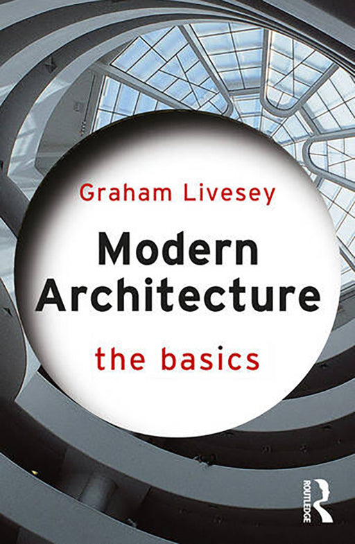 Modern Architecture: The Basics by Graham Livesey