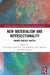 New Materialism and Intersectionality: Making Middles Matter by Katve-Kaisa Kontturi, Taru Leppänen, Tara Mehrabi