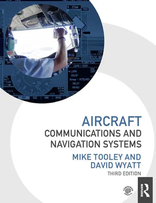 Aircraft Communications and Navigation Systems by Mike Tooley