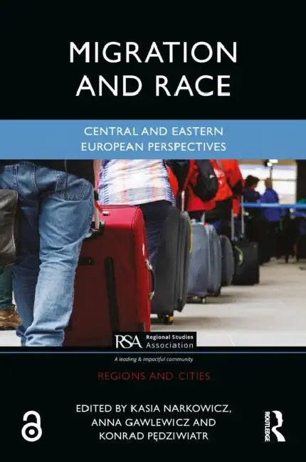 Migration and Race: Central and Eastern European Perspectives by Kasia Narkowicz