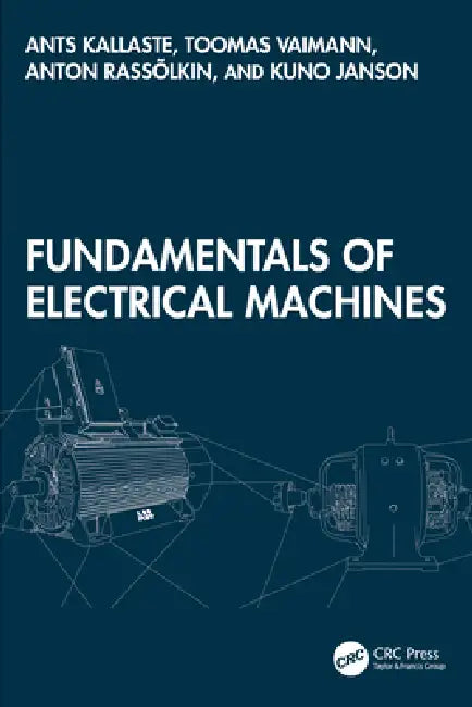 Fundamentals of Electrical Machines by Ants Kallaste