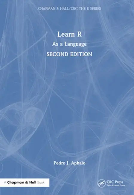 Learn R: As a Language by Pedro J. Aphalo