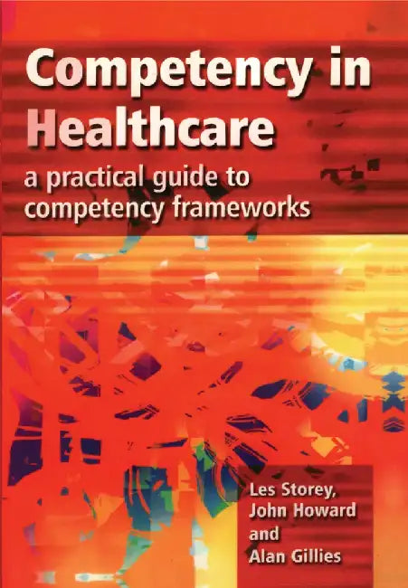 Competency In Health Care by Les Storey