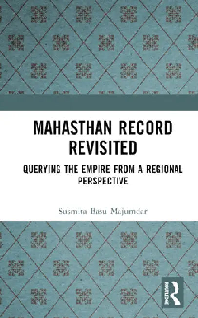Mahasthan Record Revisited: Querying the Empire from a Regional Perspective by Susmita Basu Majumdar