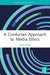 A Confucian Approach to Media Ethics by Yayu Feng