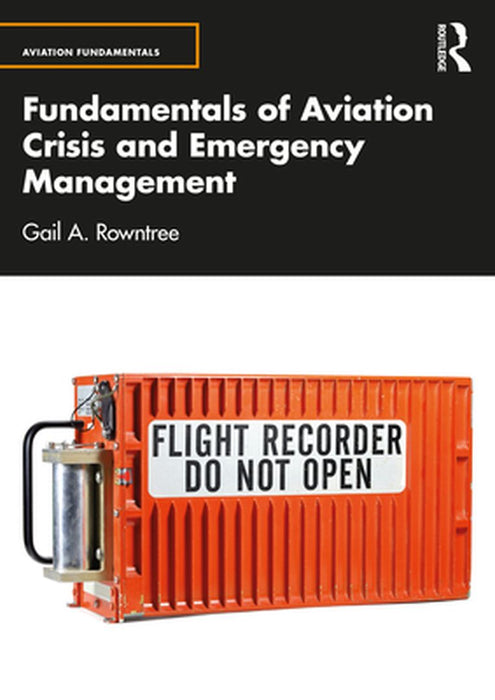 Fundamentals of Aviation Crisis and Emergency Management by Rowntree, Gail A.