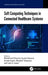 Soft Computing Techniques in Connected Healthcare Systems by Moolchand Sharma, Suman Deswal, Umesh Gupta