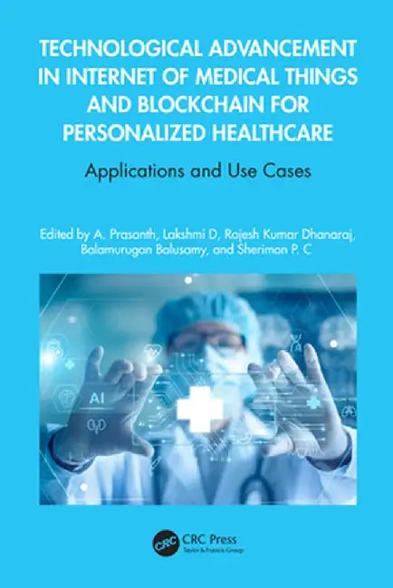 Technological Advancement in Internet of Medical Things and Blockchain for Personalized Healthcare: Applications and Use Cases by A Prasanth