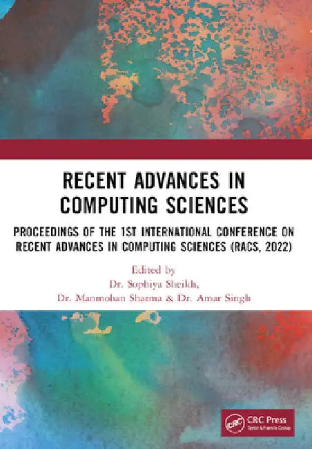 Recent Advances in Computing Sciences: Proceedings of Racs 2022 by Sophiya Sheikh