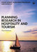 Planning Research in Hospitality and Tourism by Altinay, Levent