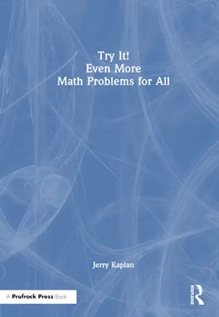 Try It! Even More Math Problems for All by Jerry Kaplan