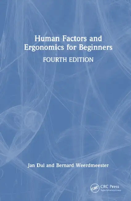 Human Factors and Ergonomics for Beginners by Jan Dul, Bernard Weerdmeester