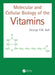 Molecular and Cellular Biology of the Vitamins by George F.M. Ball