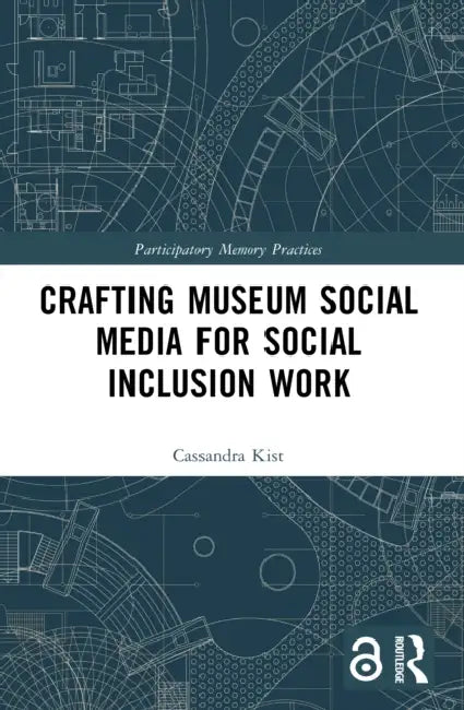 Crafting Museum Social Media for Social Inclusion Work by Cassandra Kist