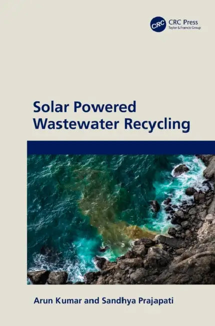 Solar Powered Wastewater Recycling by Kumar Arun