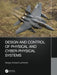Design and Control of Physical and Cyber-Physical Systems by Sergey Lyshevski