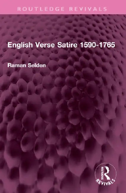 English Verse Satire 1590-1765 by Raman Selden