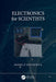Electronics for Scientists by Daniel Santavicca