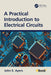 A Practical Introduction to Electrical Circuits by Ayers, John E.