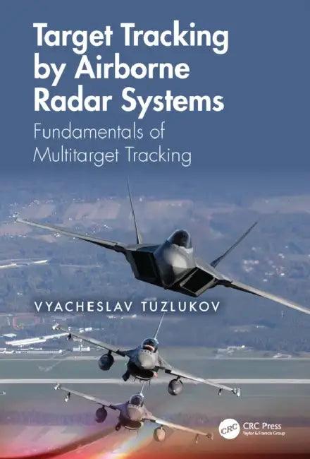 Target Tracking by Airborne Radar Systems by Vyacheslav Tuzlukov
