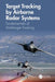 Target Tracking by Airborne Radar Systems by Vyacheslav Tuzlukov