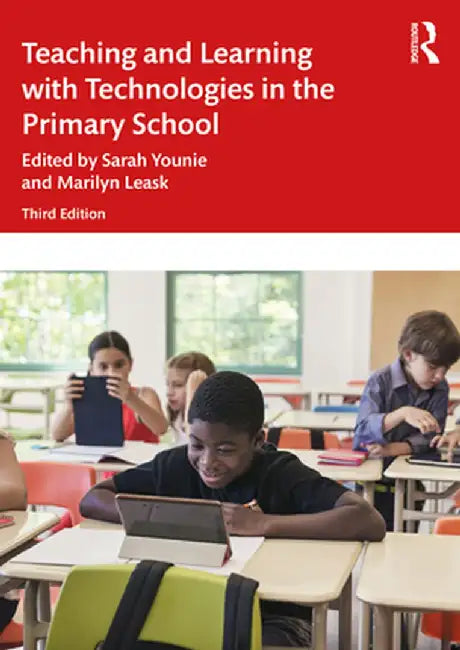 Teaching and Learning with Technologies in the Primary School by Marilyn Leask
