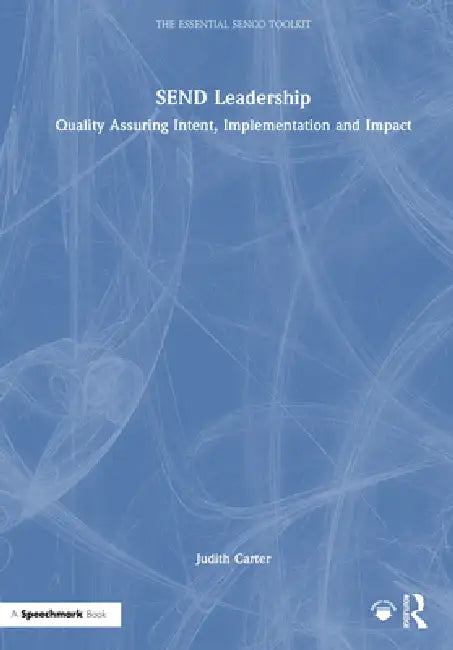 Send Leadership: Quality Assuring Intent, Implementation and Impact by Judith Carter