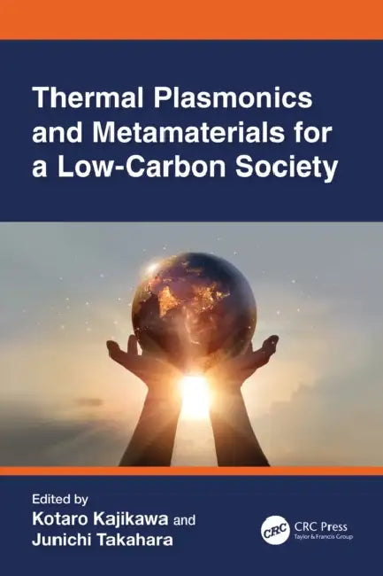 Thermal Plasmonics and Metamaterials for a Low-Carbon Society by Kotaro Kajikawa, Junichi Takahara