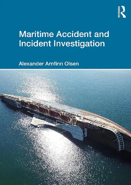 Maritime Accident and Incident Investigation by Olsen, Alexander Arnfinn