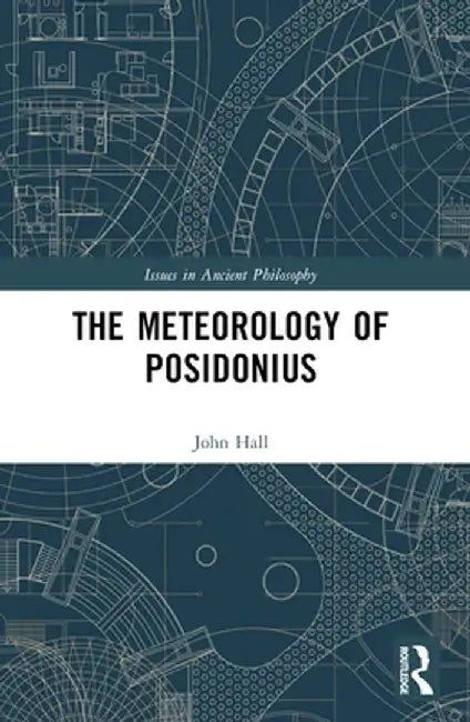 The Meteorology of Posidonius by J.J. Hall