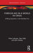 Foreign Aid in a World in Crisis: Shifting Geopolitics in the Neoliberal Era by Viktor Jakupec