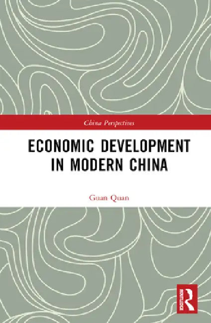 Economic Development in Modern China by Guan Quan