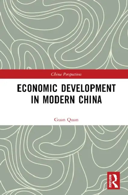 Economic Development in Modern China by Guan Quan