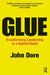Glue: Transforming Leadership in a Hybrid World by John Dore