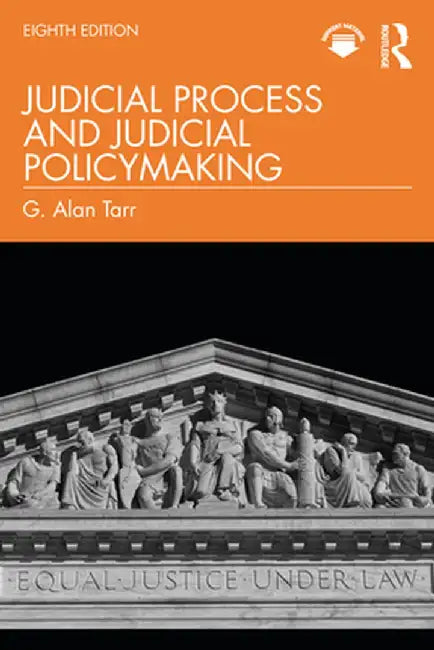 Judicial Process and Judicial Policymaking by G. Alan Tarr