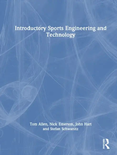 Introductory Sports Engineering and Technology by Tom Allen