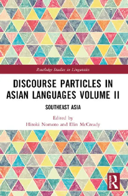 Discourse Particles in Asian Languages Volume II: Southeast Asia by Hiroki Nomoto