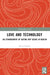 Love and Technology: An Ethnography of Dating App Users in Berlin by Fabian Broeker