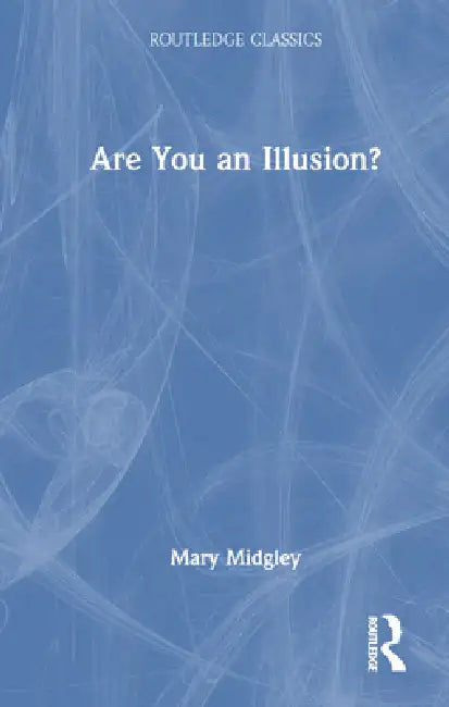 Are You an Illusion? by Mary Midgley