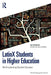 LatinX Students in Higher Education: Re-Envisioning Student Success by Nichole Margarita Garcia