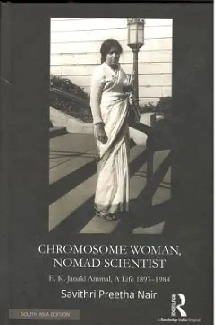 Chromosome Woman, Nomad Scientist  by Savithri Preetha Nair