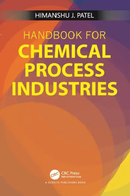 Handbook for Chemical Process Industries by Himanshu J. Patel
