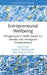 Entrepreneurial Wellbeing: Perspectives in SMEs based on Gender and Immigrant Entrepreneurs by Jeremy Zwiegelaar, Shelley Beck