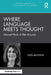 Where Language Meets Thought: Selected Works of Ellen Bialystok by Ellen Bialystok