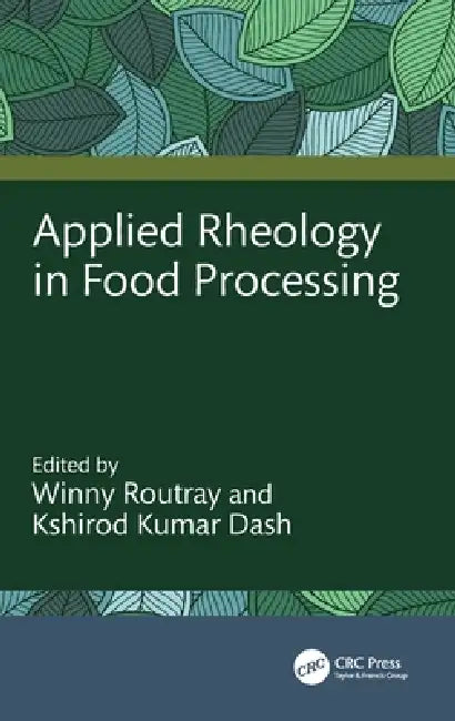 Applied Rheology in Food Processing by Winny Routray, Kshirod Kumar Dash