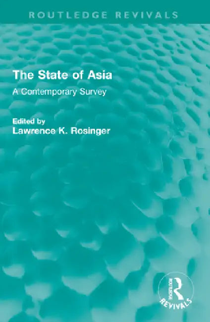 The State of Asia: A Contemporary Survey by Rosinger Lawrence K.