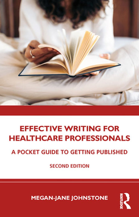 Effective Writing for Healthcare Professionals: A Pocket Guide to Getting Published by Johnstone, Megan-Jane